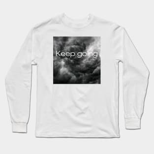 Keep going Long Sleeve T-Shirt